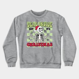 "Dead Inside But It's Christmas" Funny Skeleton Crewneck Sweatshirt